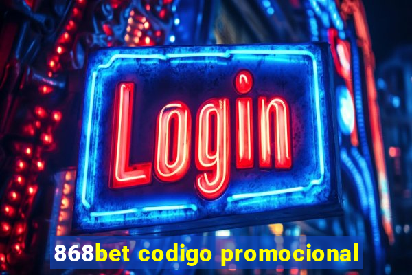 868bet codigo promocional